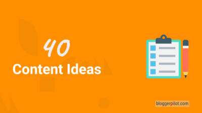 40 Content Ideas for Absolutely Successful Blog Articles