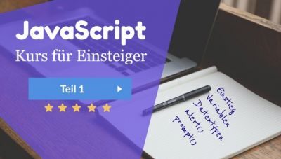 JavaScript Kurs für Einsteiger: Teil 1 - Einstieg und Variablen