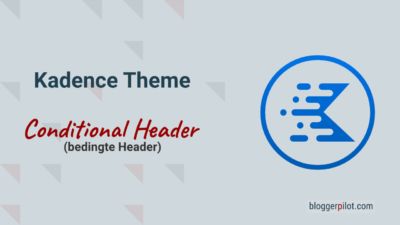 Unterschiedliche Header mit dem Kadence Theme erstellen - Conditional Headers