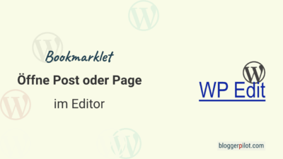 Bookmarklet 📑WPEdit: Öffne Beiträge und Seiten im WordPress-Editor