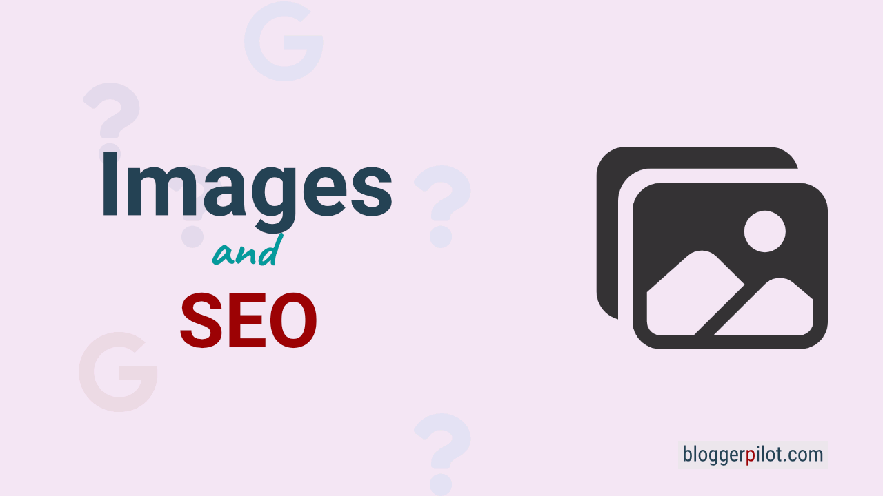Images SEO: How images and visual content help with search engine optimization