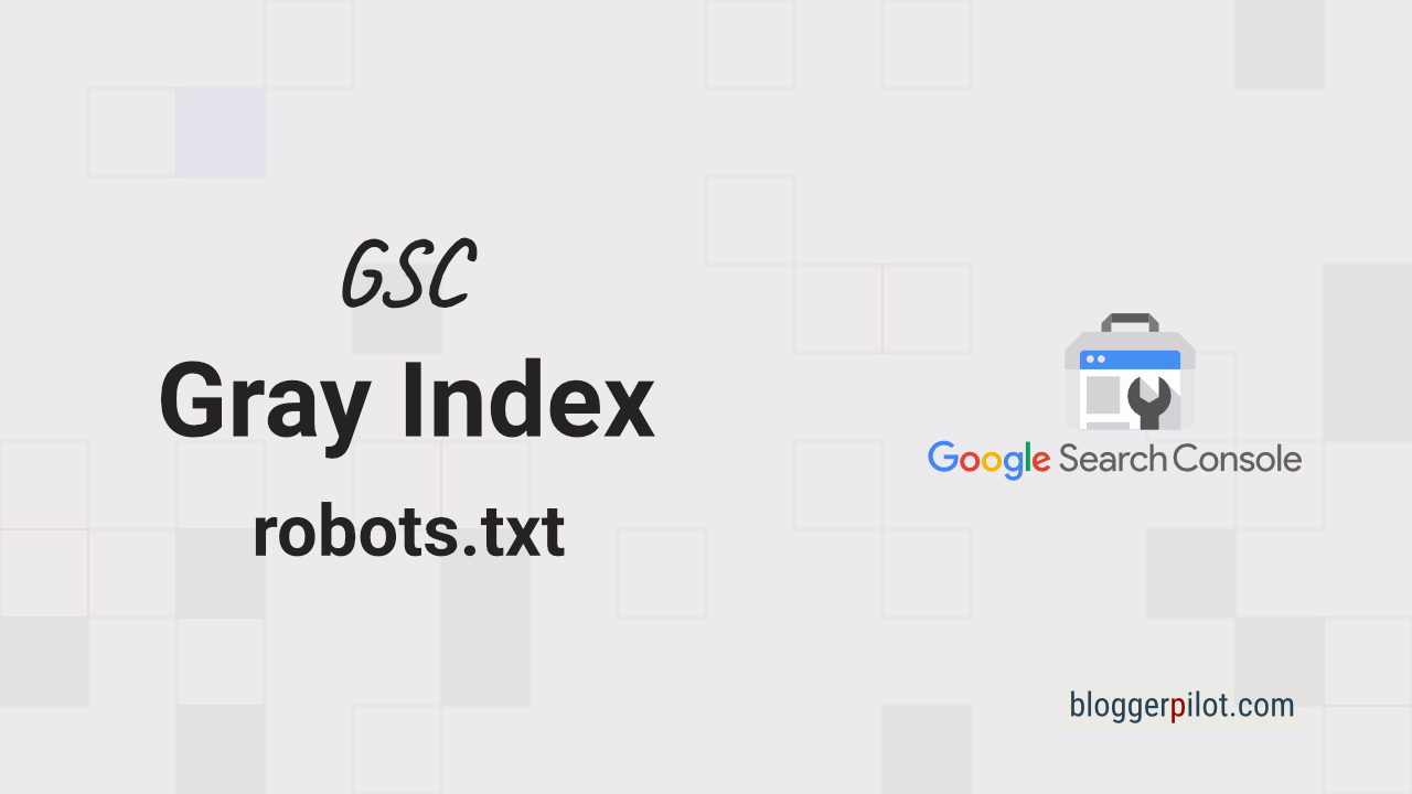 GSC - Fix gray indexing - WordPress robots.txt