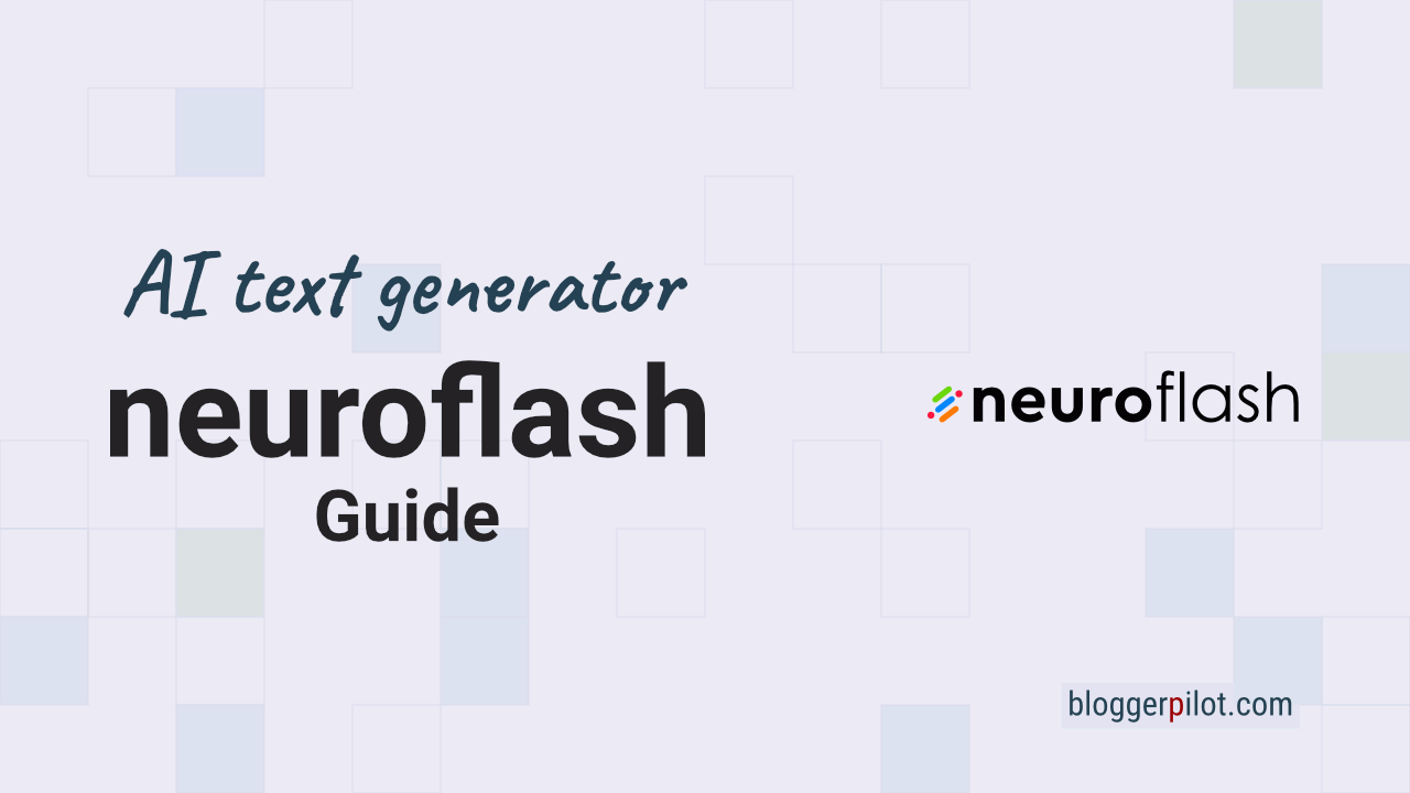 NeuroFlash Guide - How to use the AI text generator