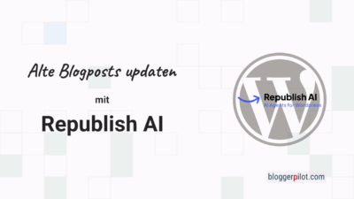 Alte Blogposts updaten mit Republish AI