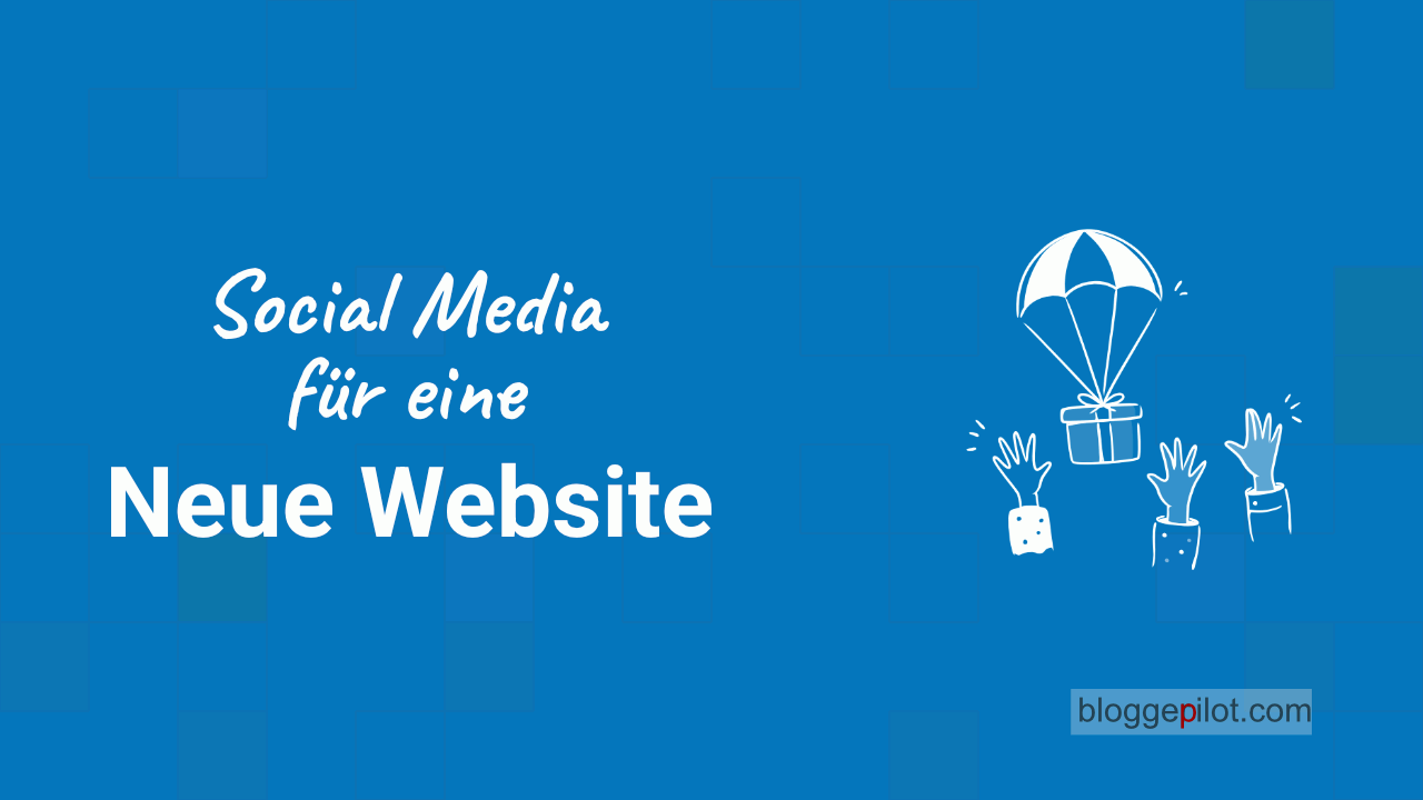 So startest du auf Social Media mit einer neuen Website