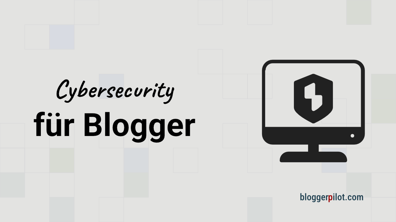 Cybersecurity für Blogger